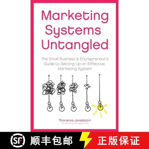 【3-4周达】Marketing Systems Untangled: The Small Business & Entrepreneur's Guide to Setting Up an Ef... [9789935937551]
