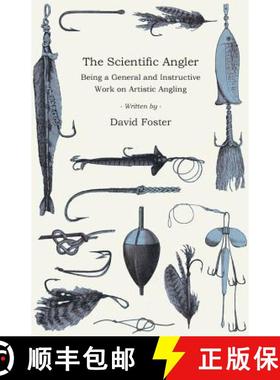【3-4周达】The Scientific Angler - Being a General and Instructive Work on Artistic Angling [9781528710558]