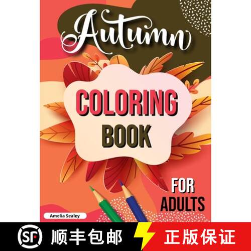 【3-4周达】Autumn Coloring Book for Adults: Fall Adult Coloring Book, Relaxing Autumn Coloring Book F... [9780853813880]