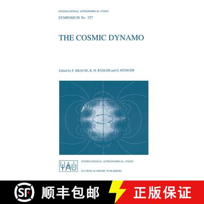 【3-4周达】The Cosmic Dynamo : Proceedings of the 157th Symposium of the International Astronomical U... [9780792325475]