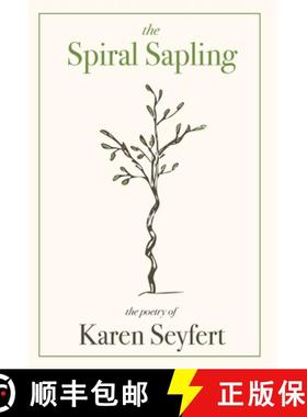 【3-4周达】The Spiral Sapling: The Poetry of Karen Seyfert [9781951937843]