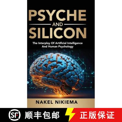 【3-4周达】精装 Psyche & Silicon - The interplay of artificial intelligence & human psychology [9781968370022]