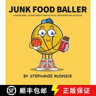 【3-4周达】Junk Food Baller: A Basketball Story About Fueling Your Body For Success [9781998463015]