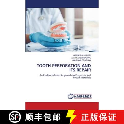 预订 TOOTH PERFORATION AND ITS REPAIR: An Evidence-Based Approach to Prognosis and Repair Materials (... [9786209669712]