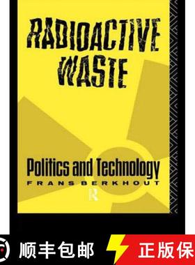 【3-4周达】Radioactive Waste : Politics and Technology [9780415054935]