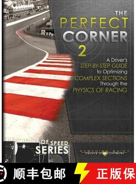 【3-4周达】The Perfect Corner 2: A Driver's Step-by-Step Guide to Optimizing Complex Sections Through... [9780997382440]