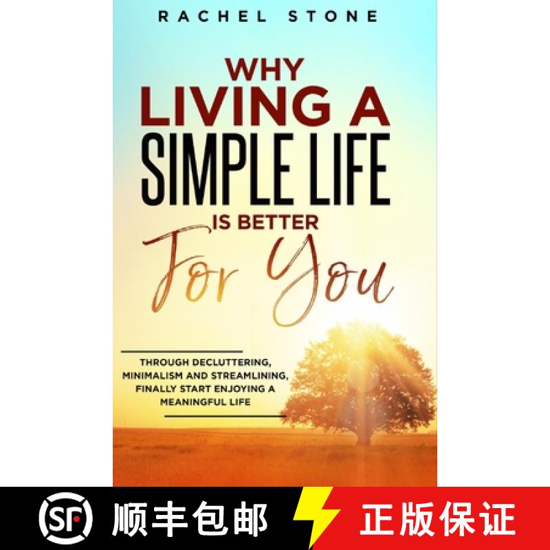 【2-3周达】Why Living a Simple Life is Better for You: An easy guide to help you change the way you t... [9781915216007]