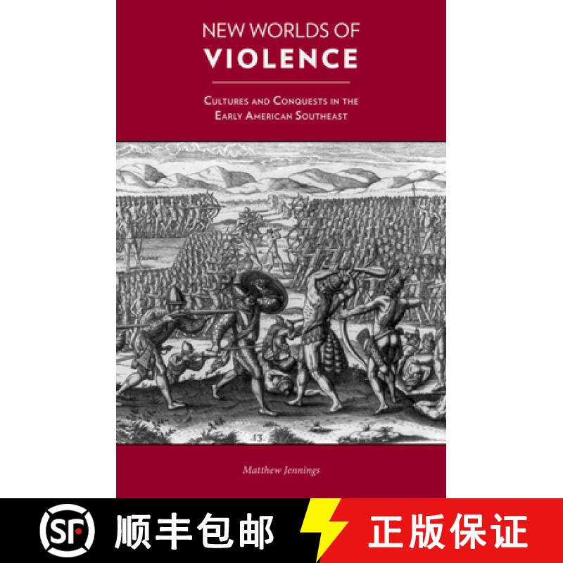 【3-4周达】New Worlds of Violence: Cultures and Conquests in the Early American Southeast [9781572337565]