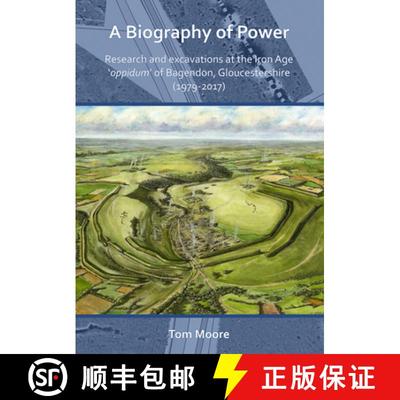 【3-4周达】A Biography of Power: Research and Excavations at the Iron Age 'Oppidum' of Bagendon, Glou... [9781789695342]
