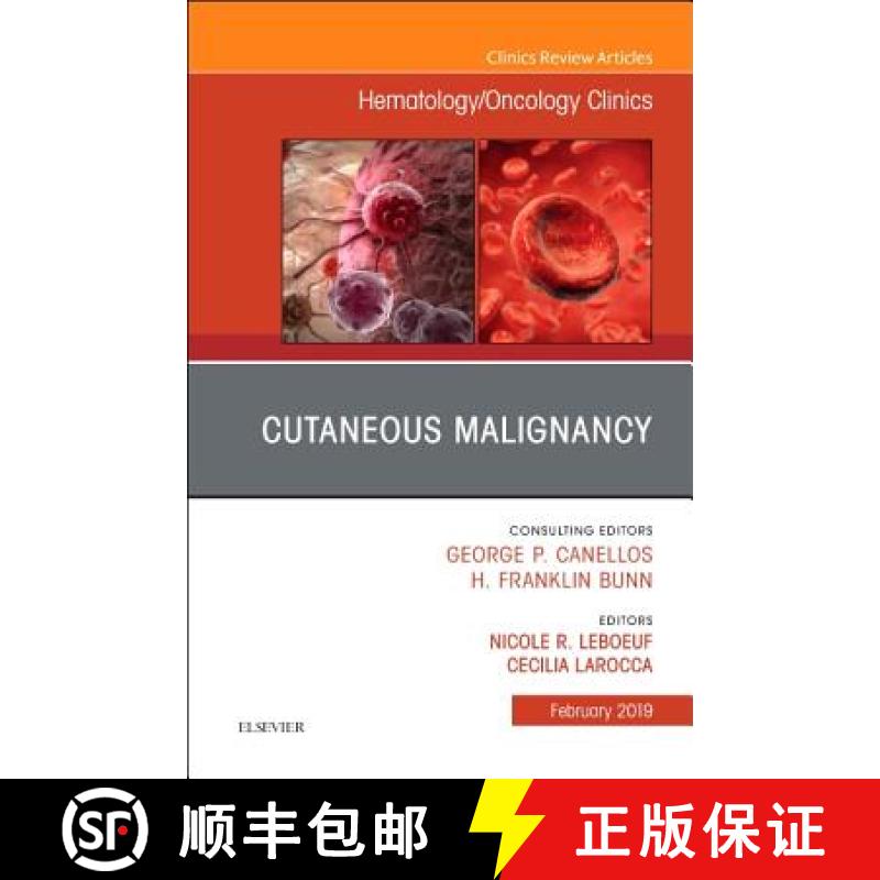 【3-4周达】Cutaneous Malignancy, an Issue of Hematology/Oncology Clinics: Volume 33-1 [9780323654593]