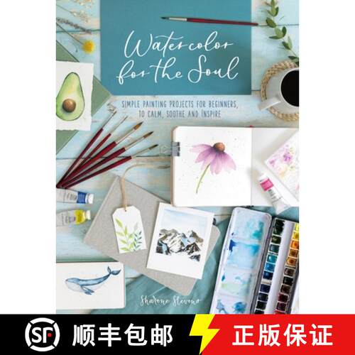 【3-4周达】Watercolor For The Soul : Simple painting projects for beginners, to calm, soothe and inspire [9781446308998]