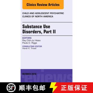 【3-4周达】Substance Use Disorders: Part II, an Issue of Child and Adolescent Psychiatric Clinics of ... [9780323463027]