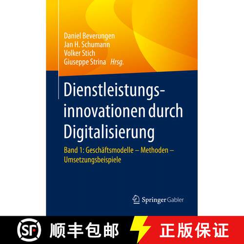 【3-4周达】精装 Dienstleistungsinnovationen durch Digitalisierung: Band 1: Geschäftsmodelle – Metho... [9783662621431]