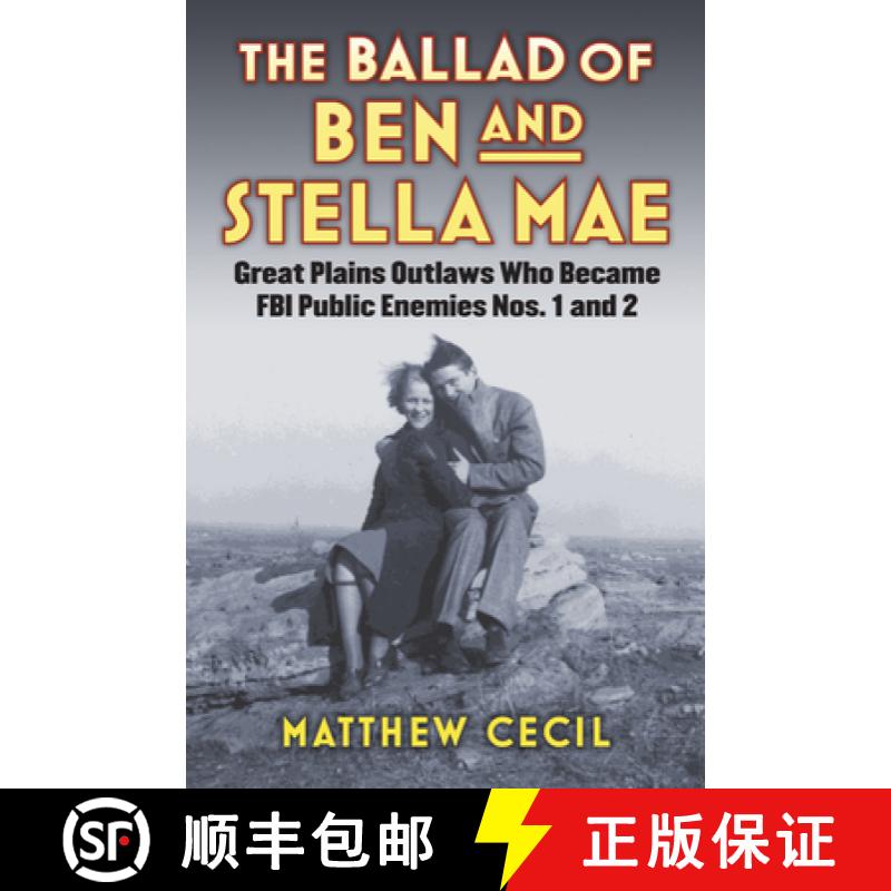 预订 The Ballad of Ben and Stella Mae: Great Plains Outlaws Who Became FBI Public Enemies Nos. 1 and 2 [9780700623242]