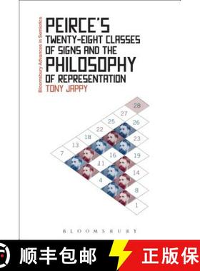 预订 Peirce's Twenty-Eight Classes of Signs and the Philosophy of Representation: Rhetoric, Interpret... [9781350074392]