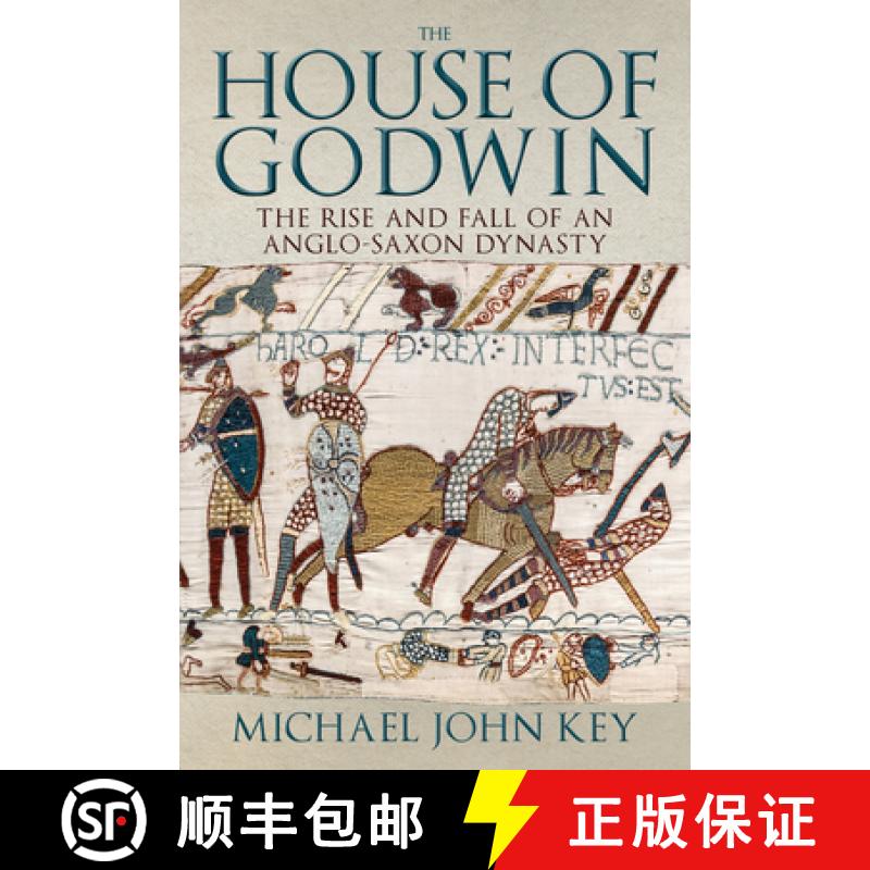 【2-3周达】The House of Godwin: The Rise and Fall of an Anglo-Saxon Dynasty [9781445694061]