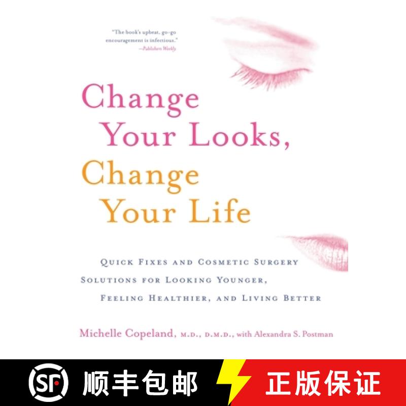 【3-4周达】Change Your Looks, Change Your Life: Quick Fixes and Cosmetic Surgery Solutions for Lookin... [9780060518974]