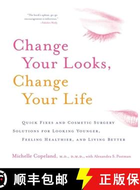 【3-4周达】Change Your Looks, Change Your Life: Quick Fixes and Cosmetic Surgery Solutions for Lookin... [9780060518974]