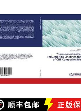 预订 Thermo-mechanically Induced Non-Linear Analysis of CNT Composite Beam [9786136662923]