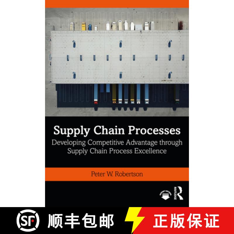 【3-4周达】Supply Chain Processes: Developing Competitive Advantage through Supply Chain Process Exce... [9780367540081]