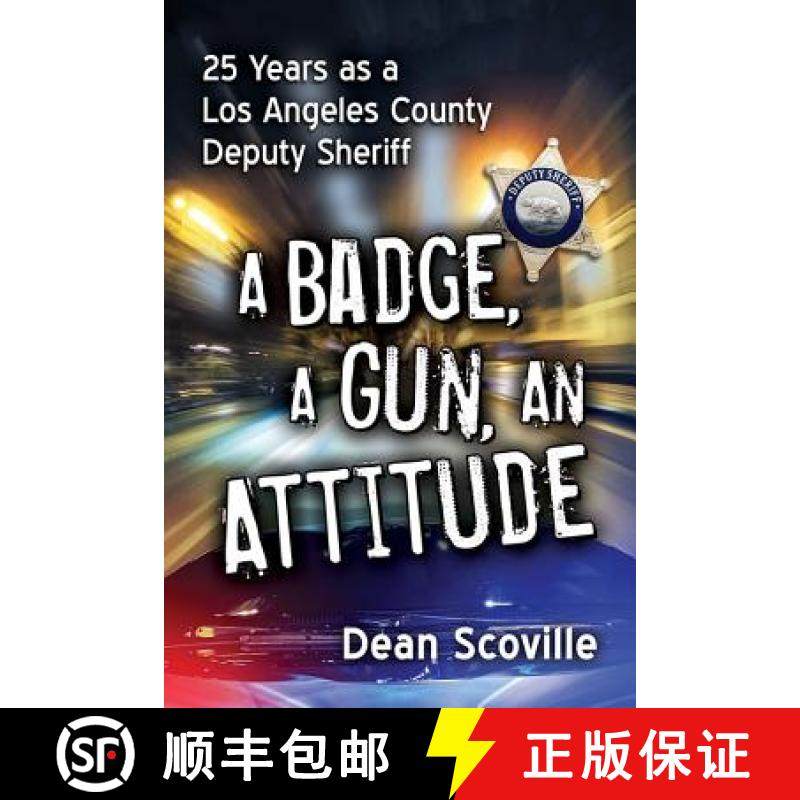 【3-4周达】A Badge, a Gun, an Attitude : 25 Years as a Los Angeles County Deputy Sheriff [9781476670454]