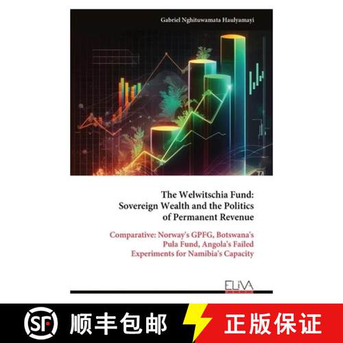 【3-4周达】The Welwitschia Fund: Sovereign Wealth and the Politics of Permanent Revenue: Comparative:... [9789999351454]