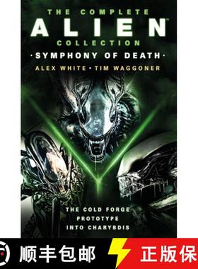 【3-4周达】The Complete Alien Collection: Symphony of Death (the Cold Forge, Prototype, Int O Charybdis) [9781803366586]