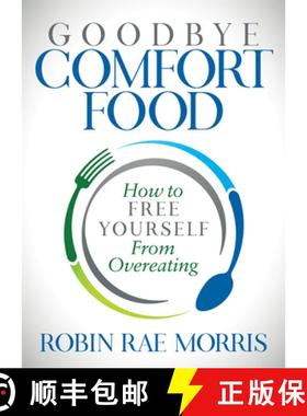 【3-4周达】Goodbye Comfort Food : How to Free Yourself from Overeating [9781642792805]