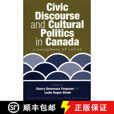 【3-4周达】Civic Discourse and Cultural Politics in Canada: A Cacophony of Voices [9781567505979]