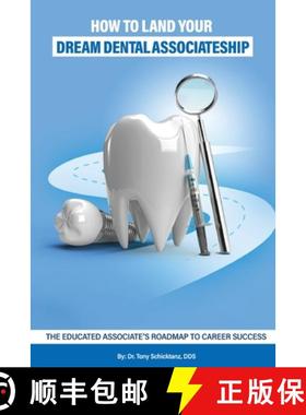 【3-4周达】How to Land Your Dream Dental Associateship: The Educated Associate's Roadmap to Career Su... [9781917327398]