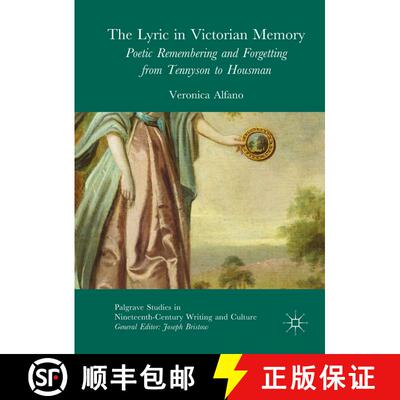 【3-4周达】The Lyric in Victorian Memory : Poetic Remembering and Forgetting from Tennyson to Housman... [9783319513065]