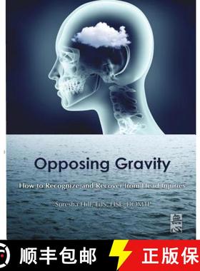 【3-4周达】Opposing Gravity: How to Recognzie and Recover from Head injuries [9780996356121]