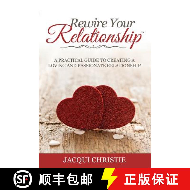 【2-3周达】Rewire Your Relationship: A Practical Guide to Creating a Loving and Passionate Relationship [9781925288124]