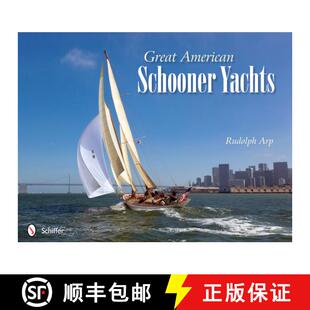 【3-4周达】精装 Great American Schooner Yachts: Honoring the Last Remaining Classic Schooner Yachts, ... [9780764340895]