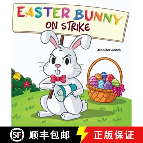 【3-4周达】精装 Easter Bunny on Strike: A Funny Easter Rhyming Story Read Aloud [9781637319772]