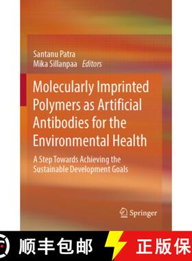【3-4周达】Molecularly Imprinted Polymers as Artificial Antibodies for the Environmental Health: A St... [9783031589973]