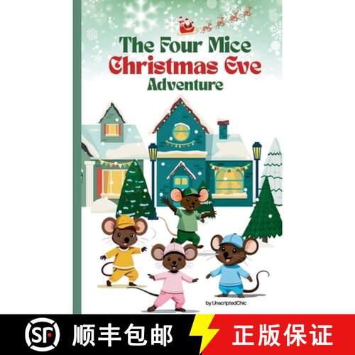 【3-4周达】The Four Mice Christmas Eve Adventure: A Children's Story: Who Are Santa's Helpers? - A fu... [9781069415035]