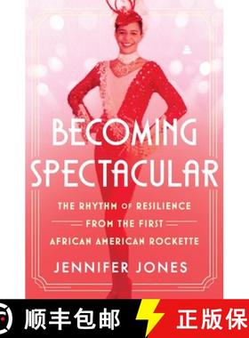 【3-4周达】Becoming Spectacular: The Rhythm of Resilience from the First African American Rockette [9780063270374]