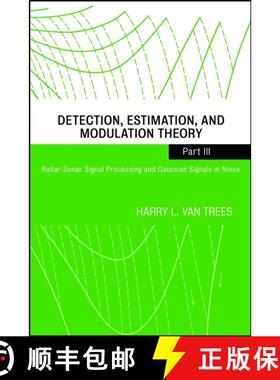 【3-4周达】Detection, Estimation, And Modulation Theory, Partiii: Radar-Sonar Signal Processing And G... [9780471107934]