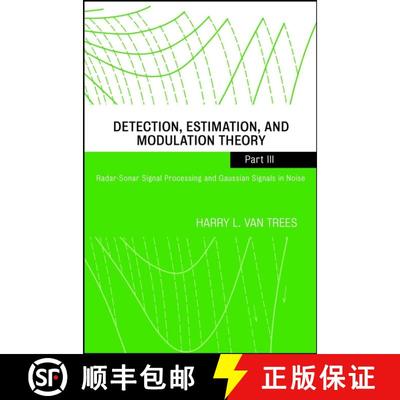 【3-4周达】Detection, Estimation, And Modulation Theory, Partiii: Radar-Sonar Signal Processing And G... [9780471107934]