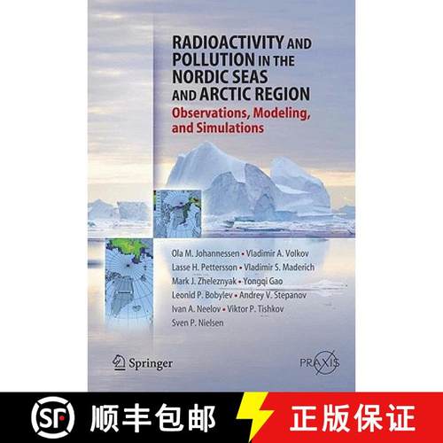 【3-4周达】Radioactivity and Pollution in the Nordic Seas and Arctic: Observations, Modeling, and Sim... [9783540242321]
