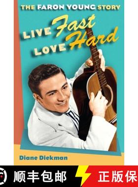 【3-4周达】Live Fast, Love Hard: The Faron Young Story [9780252078422]