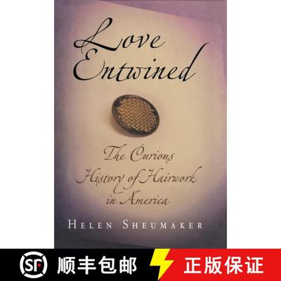【3-4周达】Love Entwined: The Curious History of Hairwork in America [9780812240146]