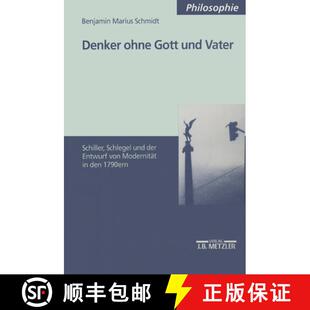 【3-4周达】Denker ohne Gott und Vater: Schiller, Schlegel und der Entwurf der Modernität in den 1790ern [9783476452542]