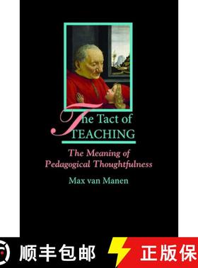 【3-4周达】The Tact of Teaching: The Meaning of Pedagogical Thoughtfulness [9781629584188]