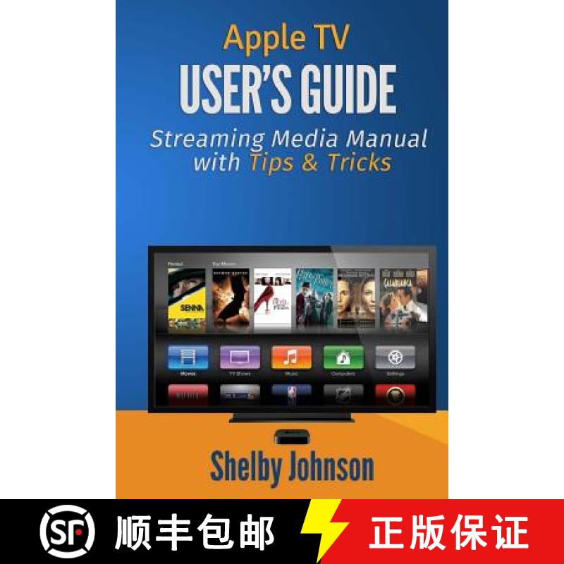 【3-4周达】Apple TV User's Guide: Streaming Media Manual with Tips & Tricks [9780692023686]