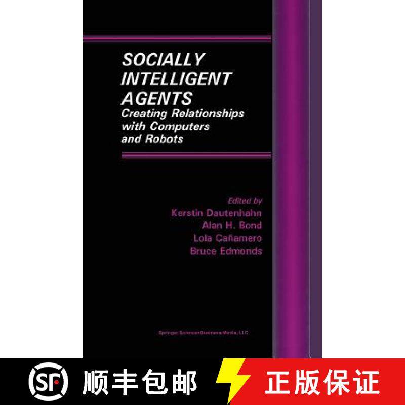 【3-4周达】Socially Intelligent Agents : Creating Relationships with Computers and Robots [9781475776492]