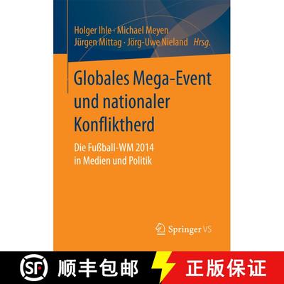 【3-4周达】Globales Mega-Event und nationaler Konfliktherd : Die Fußball-WM 2014 in Medien und Polit... [9783658161965]