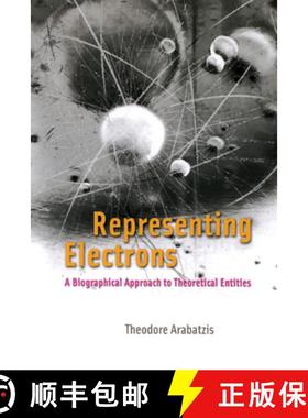 预订 Representing Electrons: A Biographical Approach to Theoretical Entities [9780226024219]