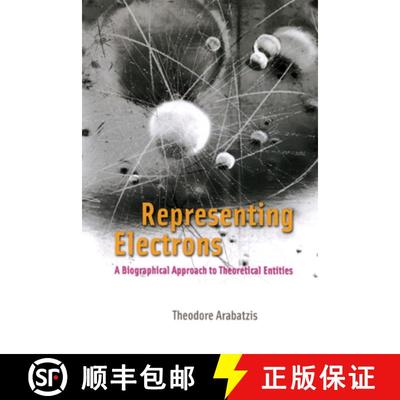 预订 Representing Electrons: A Biographical Approach to Theoretical Entities [9780226024219]